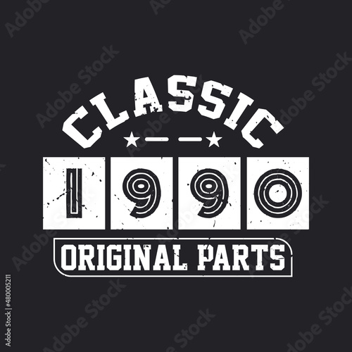 Born in 1990 Vintage Retro Birthday, Classic 1990 Original Parts