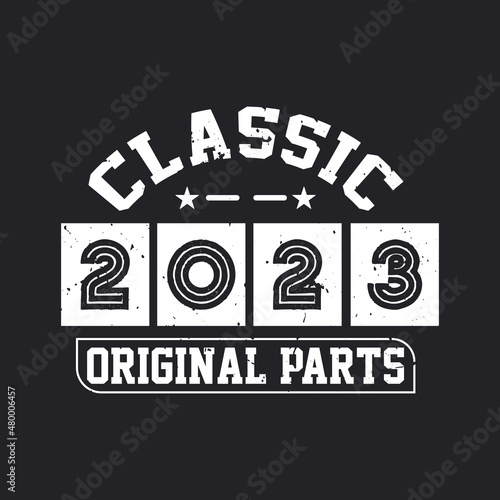Born in 2023 Vintage Retro Birthday, Classic 2023 Original Parts