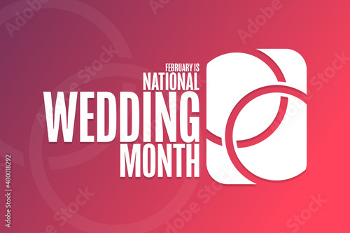 February is National Wedding Month. Holiday concept. Template for background, banner, card, poster with text inscription. Vector EPS10 illustration.
