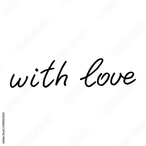 With love. Vector simple handwritten lettering. 