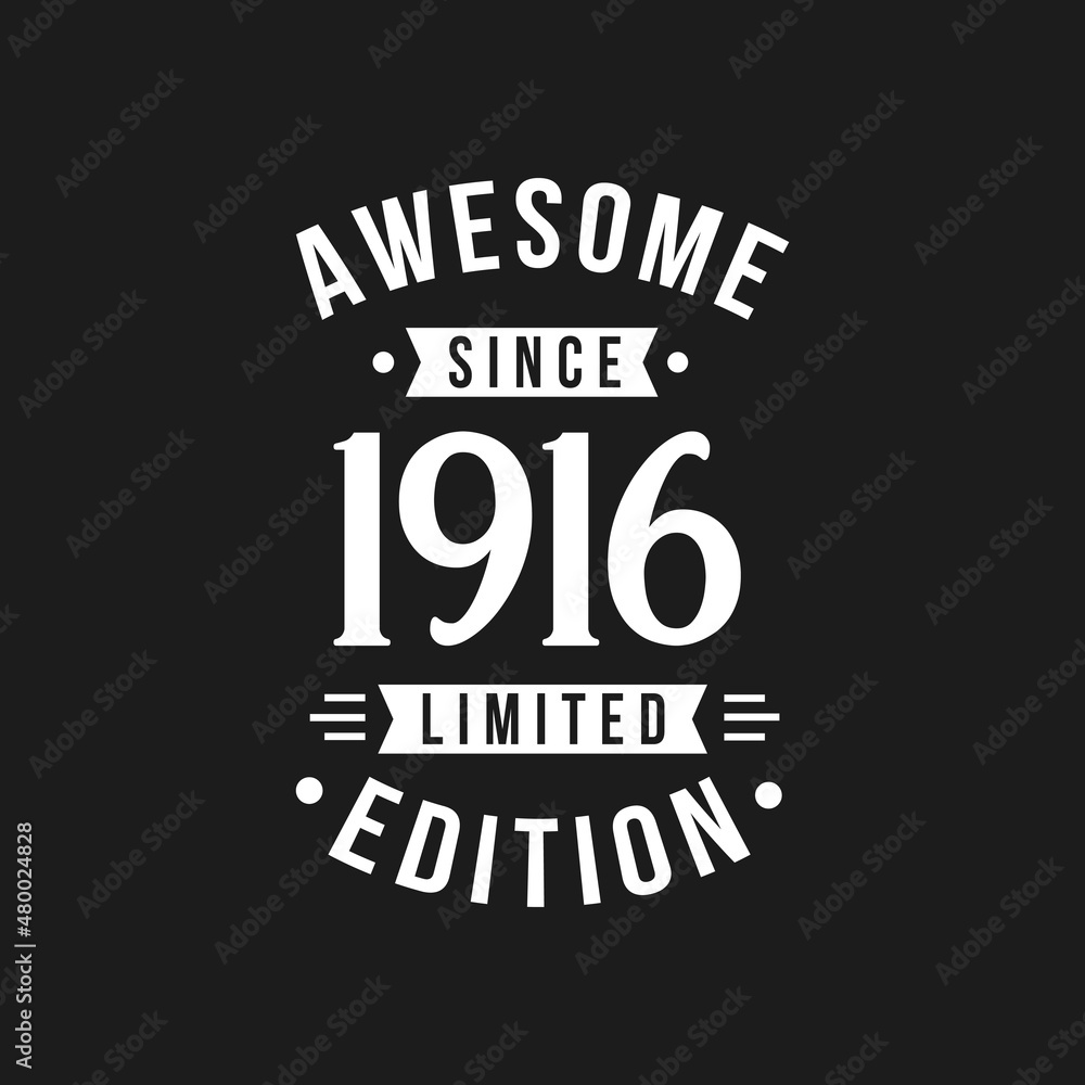 Born in 1916 Awesome since Retro Birthday, Awesome since 1916 Limited Edition