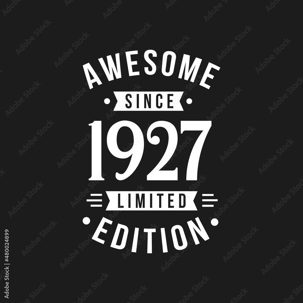 Fototapeta premium Born in 1927 Awesome since Retro Birthday, Awesome since 1927 Limited Edition
