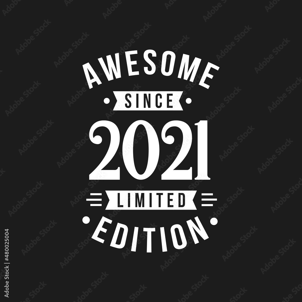 Born in 2021 Awesome since Retro Birthday, Awesome since 2021 Limited Edition