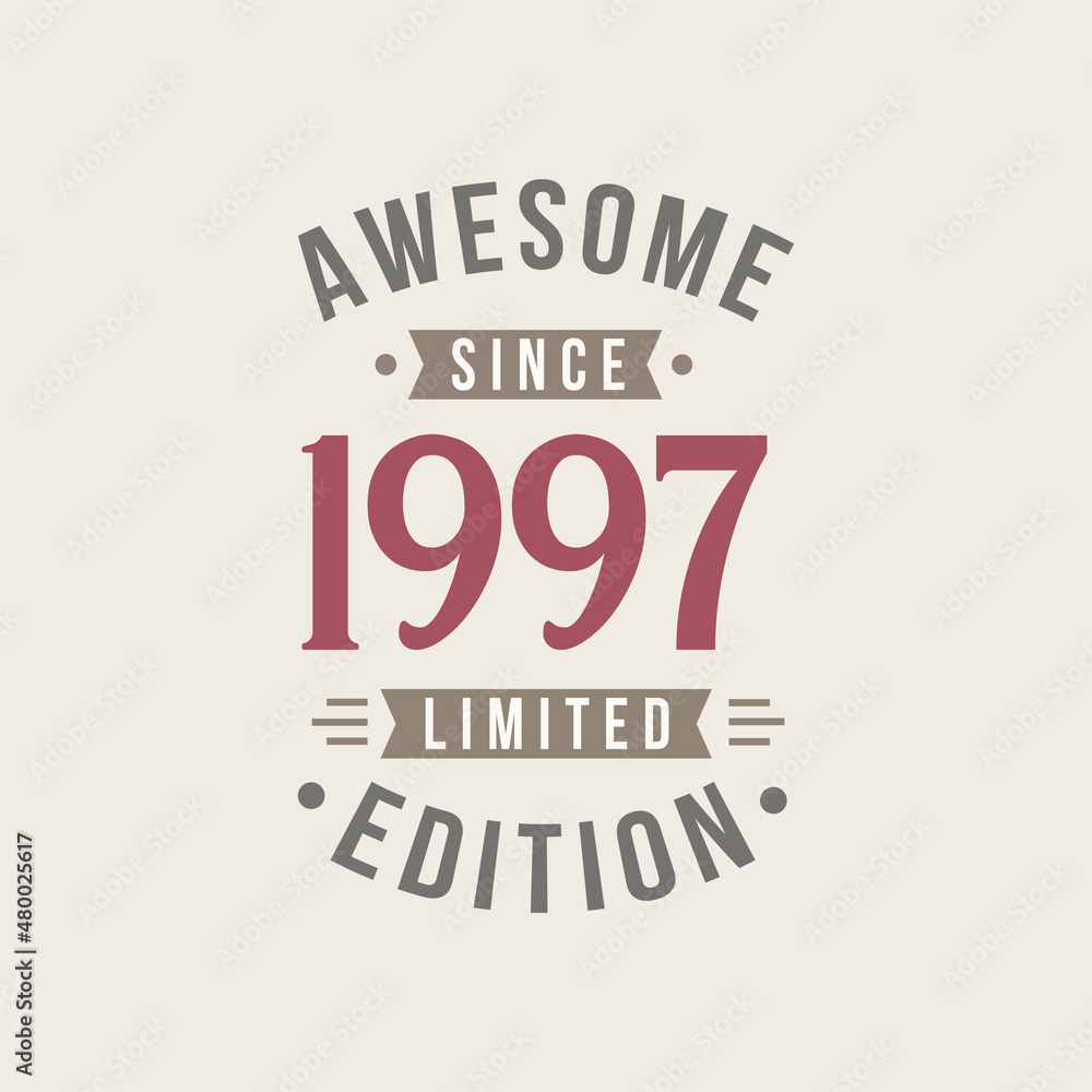 Fototapeta premium Awesome since 1997 Limited Edition. 1997 Awesome since Retro Birthday
