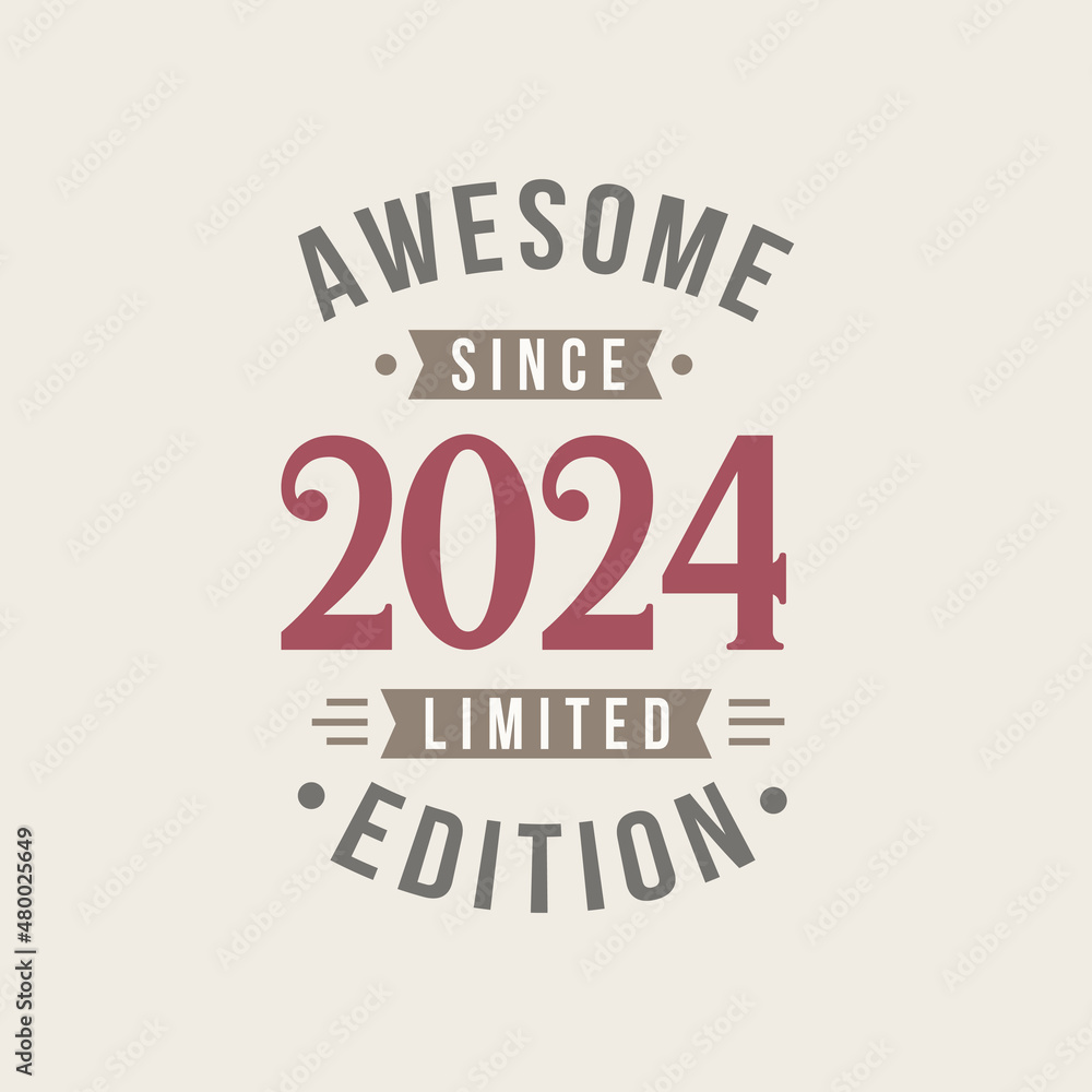 Awesome since 2024 Limited Edition. 2024 Awesome since Retro Birthday