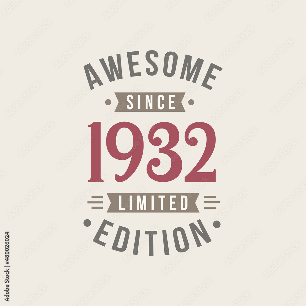 Fototapeta premium Awesome since 1932 Limited Edition. 1932 Awesome since Retro Birthday