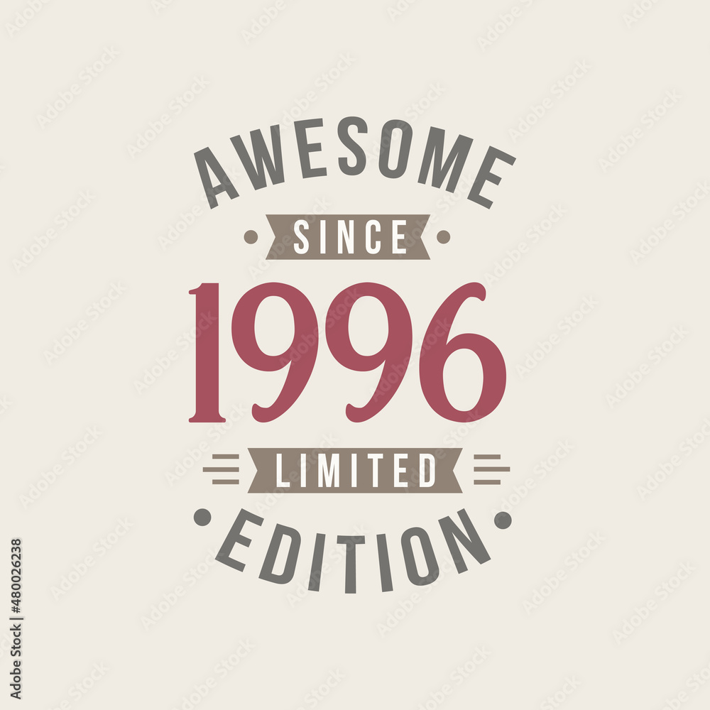 Awesome since 1996 Limited Edition. 1996 Awesome since Retro Birthday