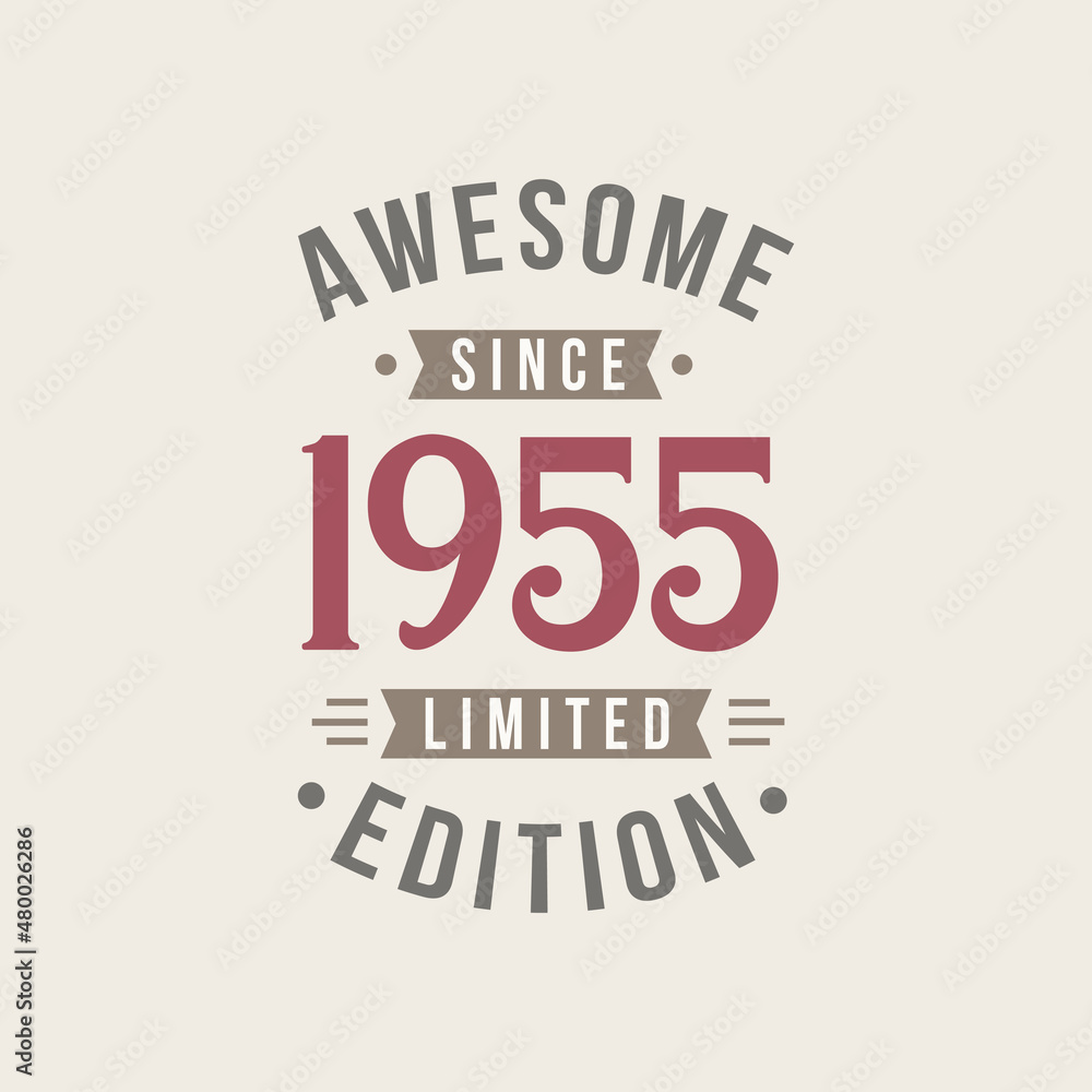 Awesome since 1955 Limited Edition. 1955 Awesome since Retro Birthday