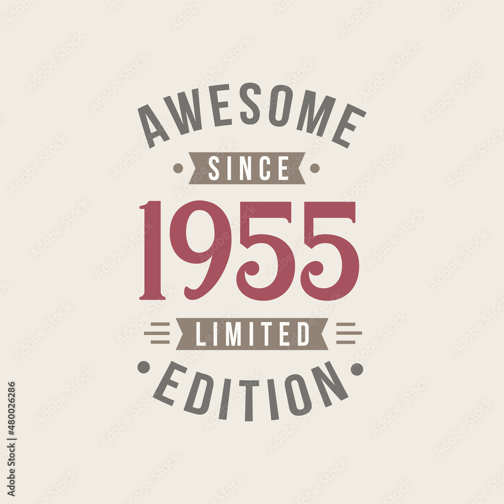 Fototapeta premium Awesome since 1955 Limited Edition. 1955 Awesome since Retro Birthday