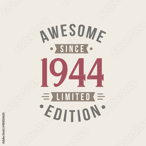 Awesome since 1944 Limited Edition. 1944 Awesome since Retro Birthday