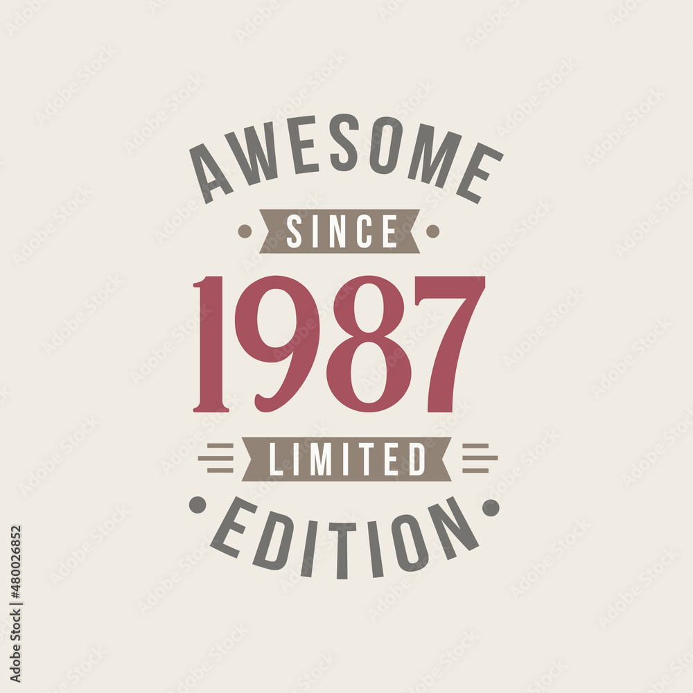 Fototapeta premium Awesome since 1987 Limited Edition. 1987 Awesome since Retro Birthday