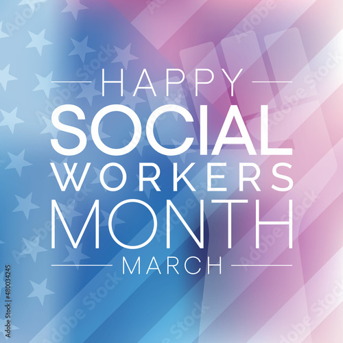 Social Work month is observed every year in March, in recognition of the contributions of social workers to society. Vector illustration