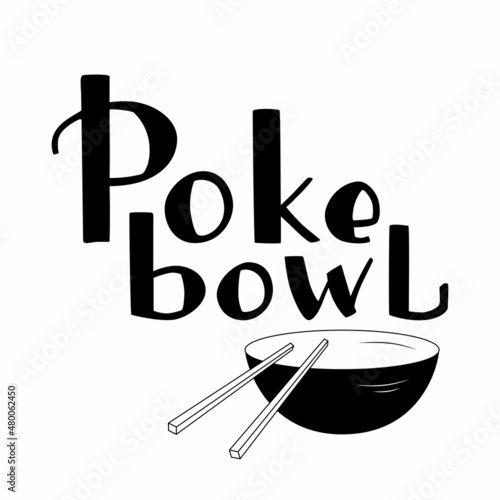 Poke bowl handwritten logo sign and illustration Hawaiian cuisine. Vector stock illustration isolated on white background for menu fast food restaurant with healthy, bio, organic meals EPS10.