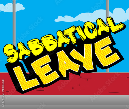 Sabbatical leave. Comic book word text on abstract comics background. Break from job stress concept. Retro pop art style illustration.