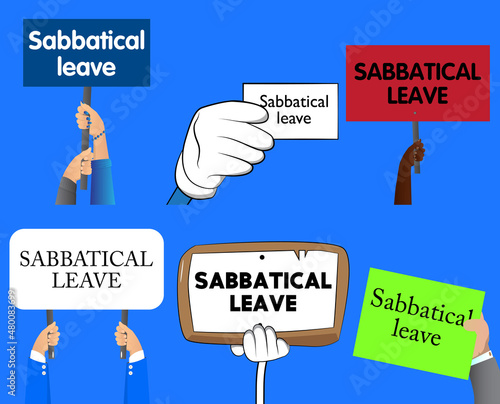 Hand holding banner with Sabbatical leave text. Man showing billboard. Break from job stress concept.