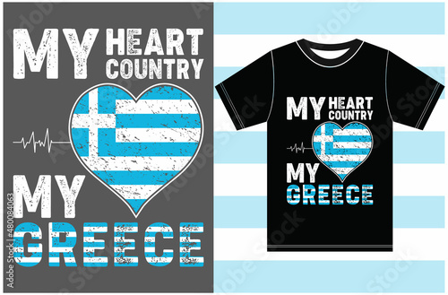My Heart, My Country, My Greece. Greece Flag T-shirt Designs.Typography Vector Design. 