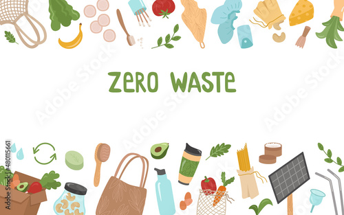 Zero waste banner, poster with elements for the concept of reusable items and recycling. Eco-bags for food, vegetables, washcloths, water bottles, bags, thermal mugs, shoe covers. Vector illustration.