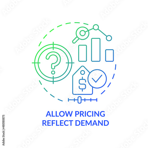 Allow pricing reflect demand green blue gradient concept icon. Raise prices during events abstract idea thin line illustration. Isolated outline drawing. Roboto-Medium, Myriad Pro-Bold fonts used