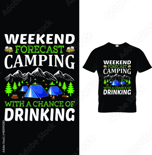 Weekend forecast camping with a...t-shirt