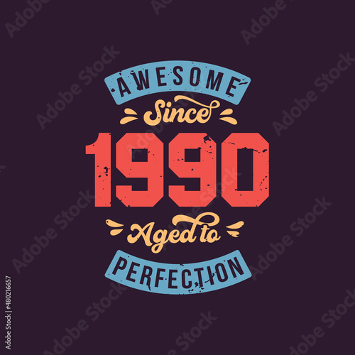 Awesome since 1990 Aged to Perfection. Awesome Birthday since 1990 Retro Vintage