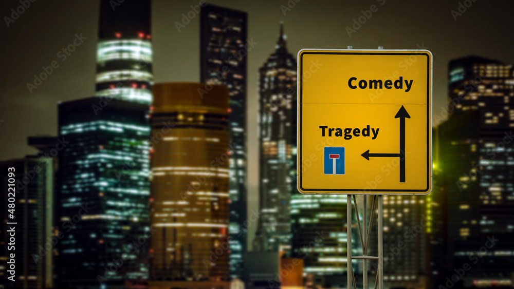 Street Sign Comedy versus Tragedy Street Sign Comedy versus Tragedy