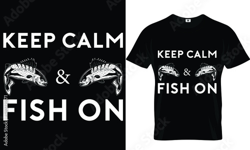 Keep calm and fish on t-shirt template and design