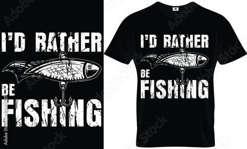 I'd rather be fishing t-shirt template and design