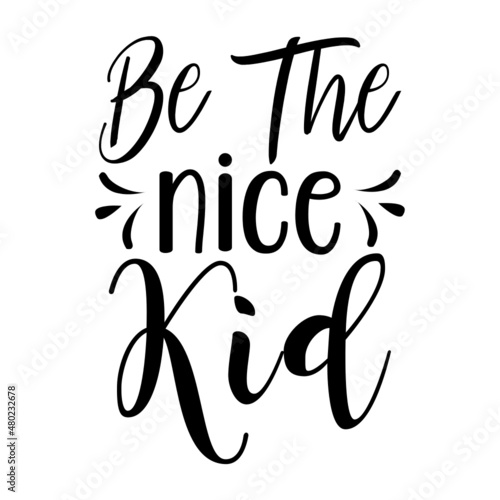 be the nice kid svg