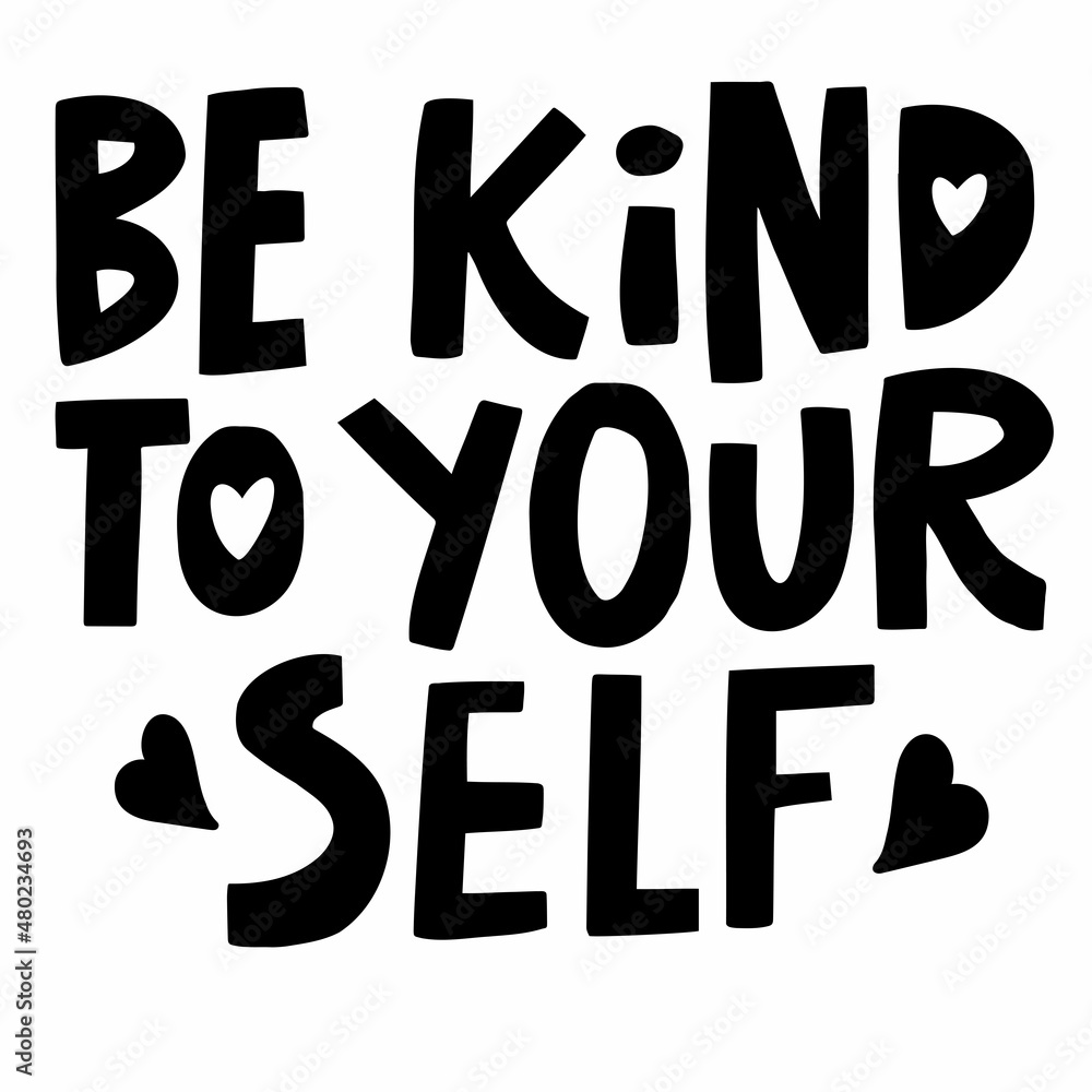 vector handwritten inscription be kind to yourself in a casual style vector handwritten inscription be kind to yourself in a casual style