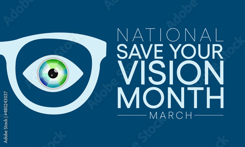 Save your vision month is observed every year in March, aims to increase awareness about good eye care and encourages people to get regular eye exams. Vector illustration