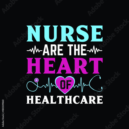 nurse are the heart of healthcare