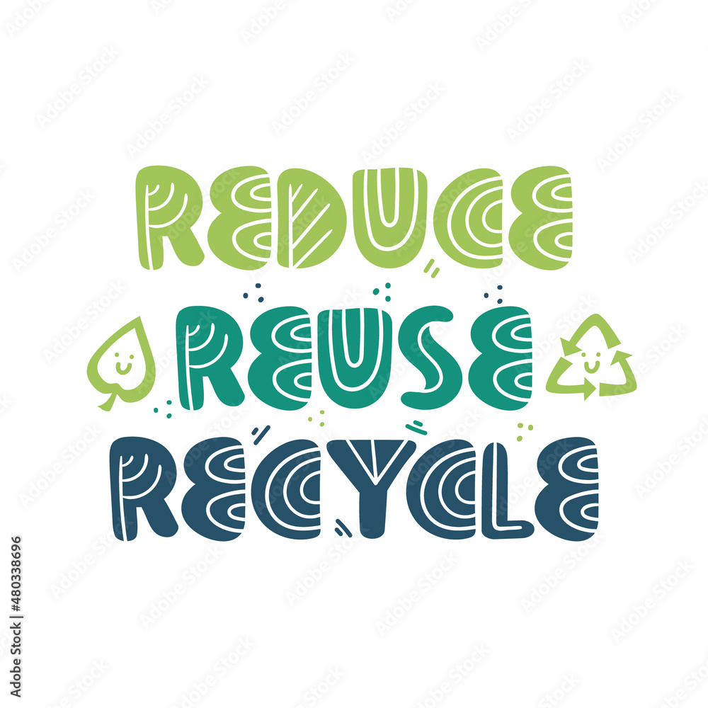 Reduce Reuse Recycle. Vector quote lettering about eco, waste management, minimalism.