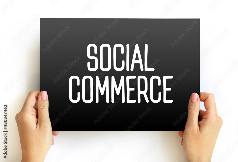 Social commerce - electronic commerce that involves social media and online media that supports social interaction, text on card concept background Social commerce - electronic commerce that involves social media and online media that supports social interaction, text on card concept background