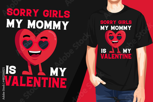 Sorry girls my mommy is my valentine