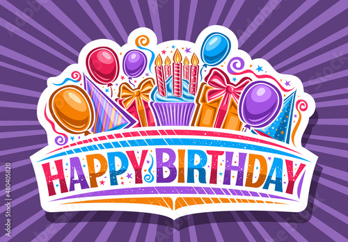Vector logo for Happy Birthday, decorative cut paper badge with illustration of colorful balloons, gift boxes with bow, birthday cone hat, unique letters for words happy birthday on purple background