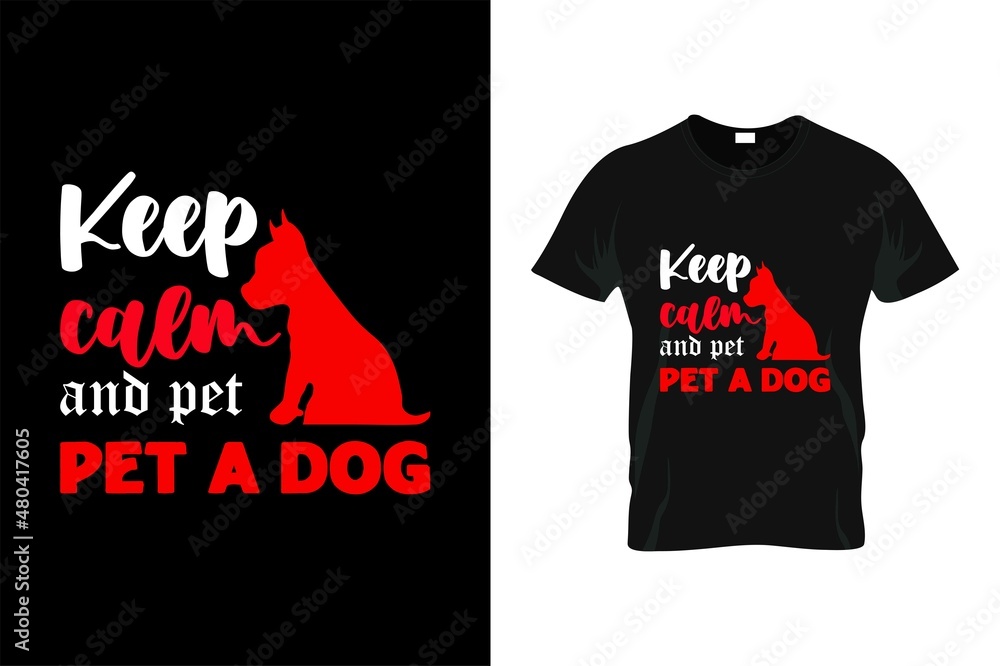 keep calm and pet a dog t-shirt design
