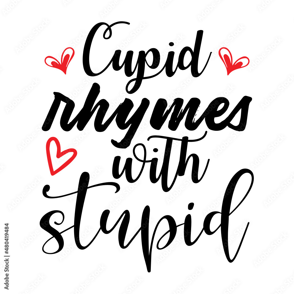 Cupid rhymes with stupid svg