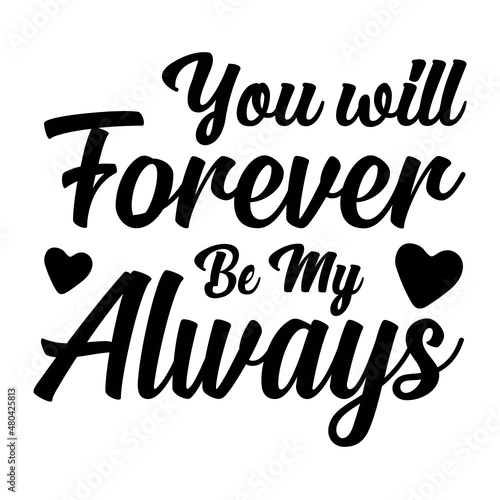 You will forever be my always svg