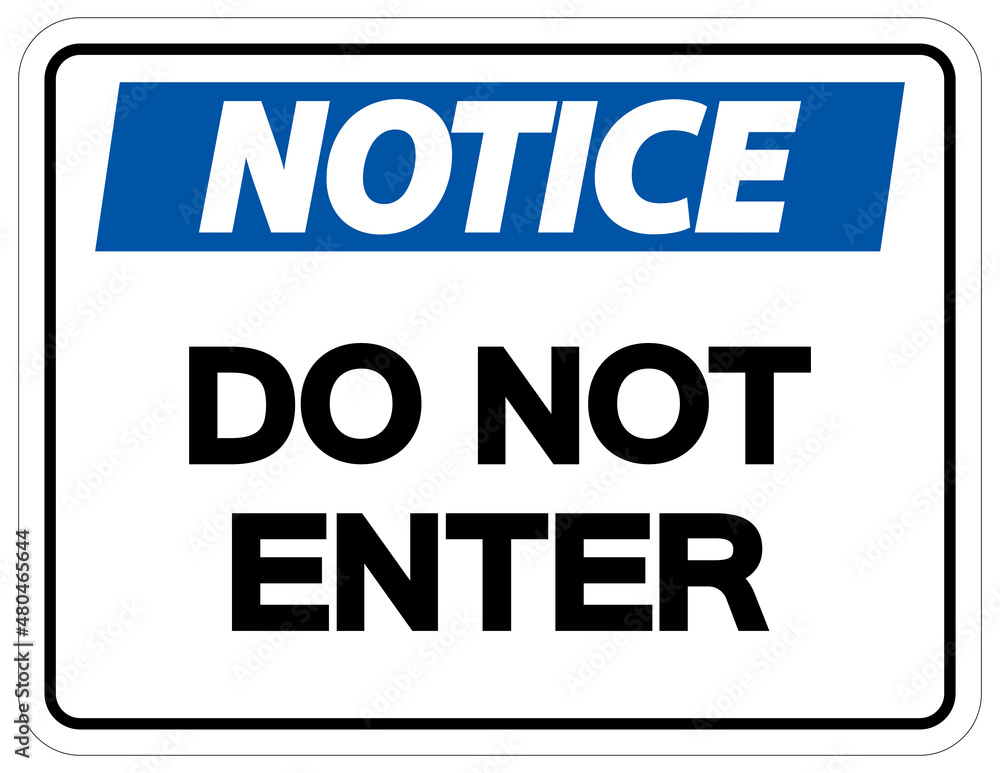 Fototapeta premium Notice Do Not Enter Symbol On White Background