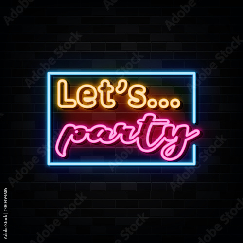 lets party neon sign. design element. light banner. 