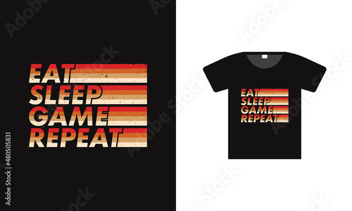 Eat Sleep Game Repeat T-shirt Design vector photo