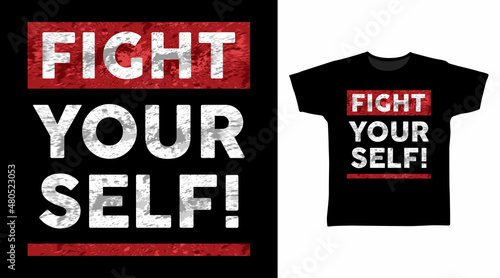 Fight yourself typography art t shirt designs