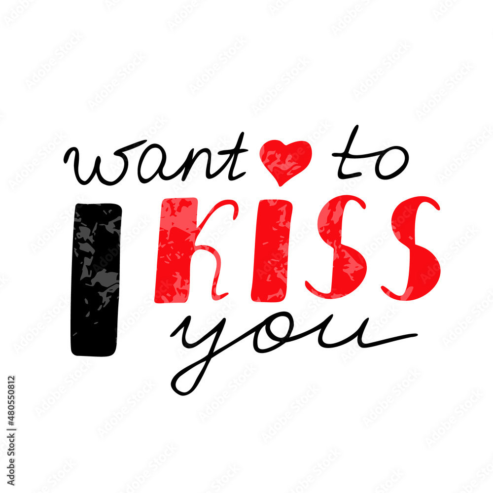 I Want To Kiss You