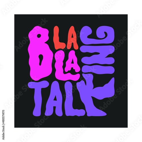 Bla bla talking message. Retro pop art style. Vector illustration.
