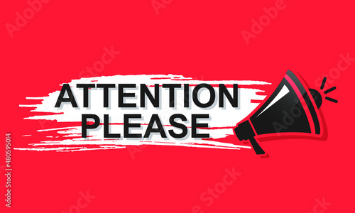 Megaphone with attention please brush banner on red background. Loudspeaker. Banner for business, marketing and advertising. Vector illustration.