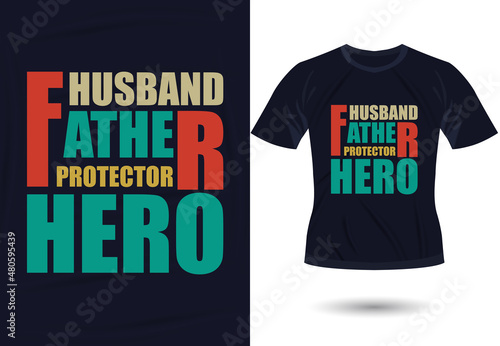 Father youre my everything typography vector design template,Father's day gift t-shirt. Dad the man the myth the legend Funny quotes. T-shirt Design template for Fathers's day.