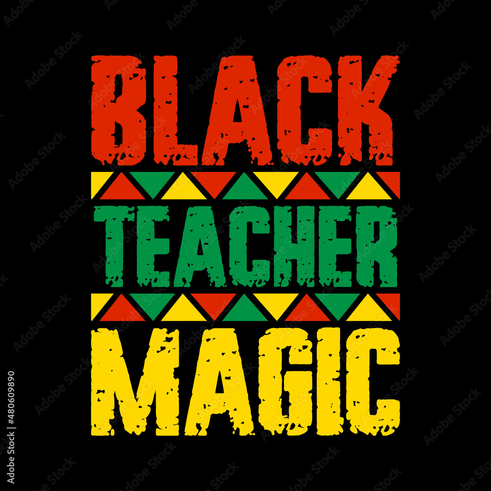 black teacher magic typography lettering quote for t-shirt design
