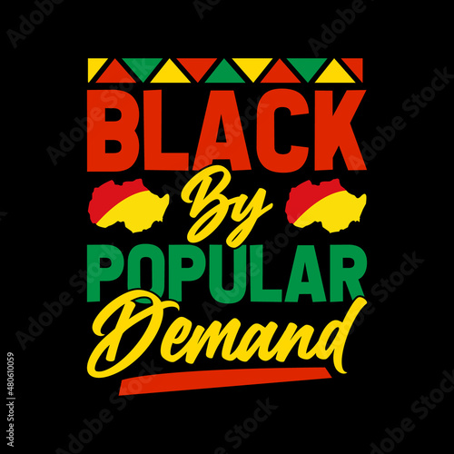 black by popular demand t-shirt design