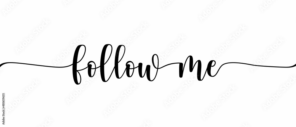 FOLLOW ME - Continuous one line calligraphy with Single word quotes. Minimalistic handwriting with white background.