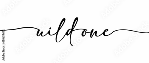 WILD ONE - Continuous one line calligraphy with Single word quotes. Minimalistic handwriting with white background.